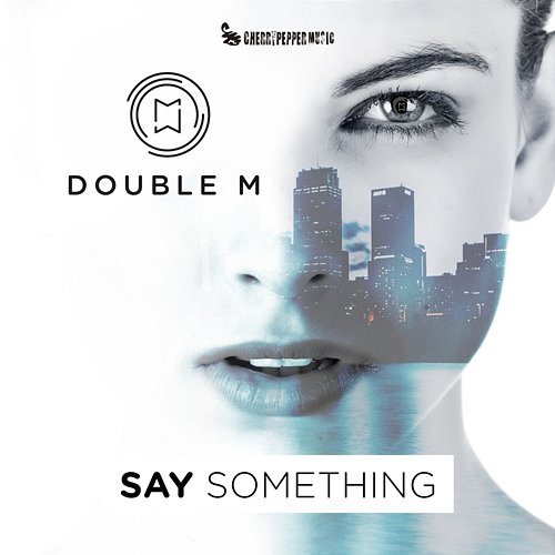 Say Something Double M