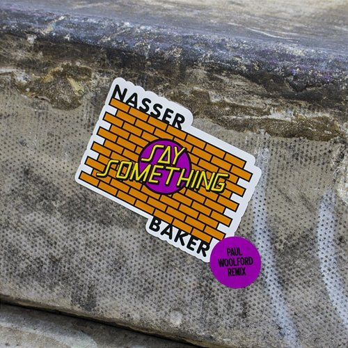 Say Something Nasser Baker