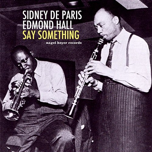 Say Something Sidney De Paris, Edmond Hall