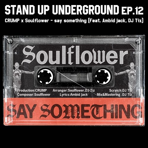 Say Something Crump, Soulflower feat. Ambid Jack, DJ Tiz