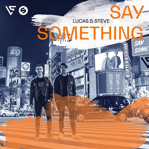 Say Something Lucas & Steve