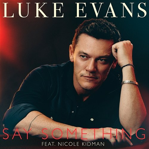 Say Something Luke Evans, Nicole Kidman