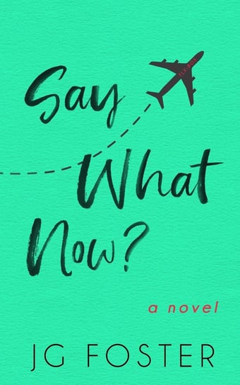 Say What Now? - ebook epub JG Foster