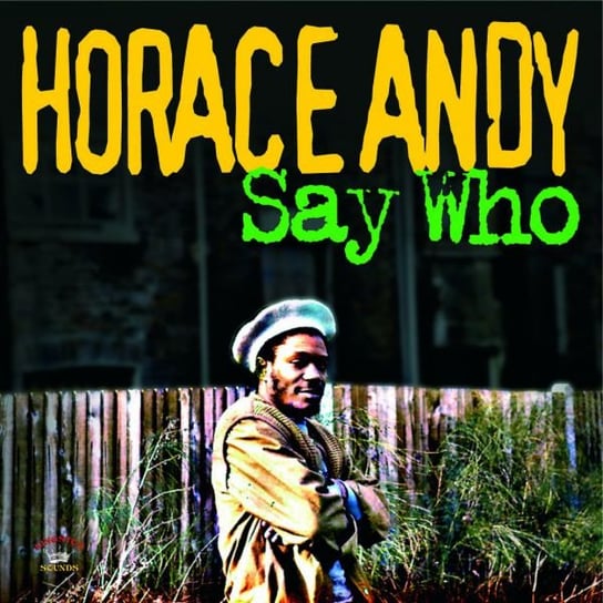 Say Who Andy Horace