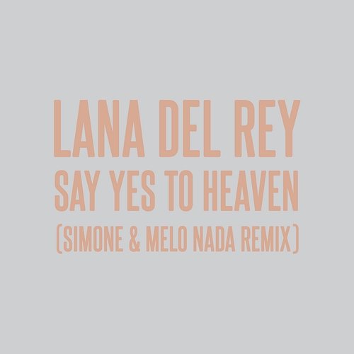 Say Yes To Heaven Lana Del Rey