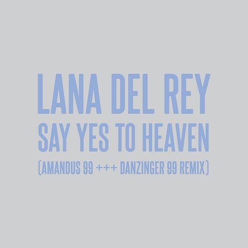 Say Yes To Heaven Lana Del Rey