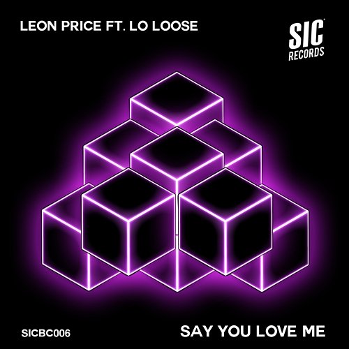 Say You Love Me Leon Price feat. Lo Loose