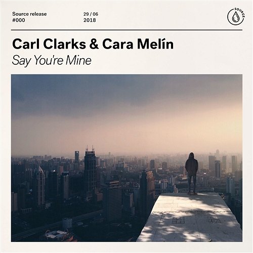 Say You're Mine Carl Clarks & Cara Melín