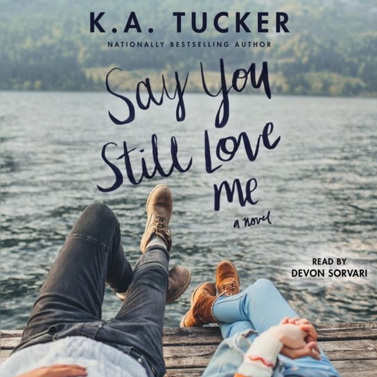 Say You Still Love Me Tucker K.A.