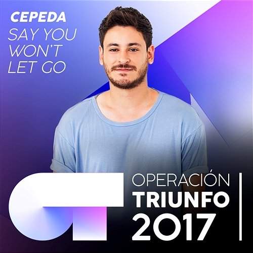 Say You Won't Let Go Cepeda