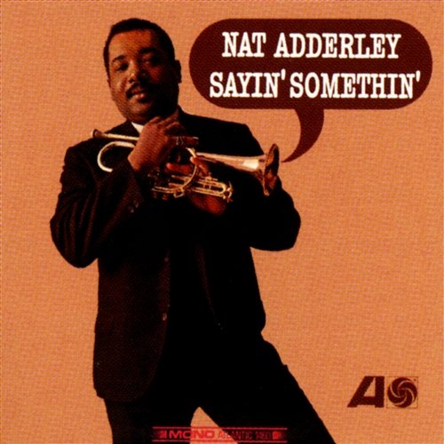 Sayin' Somethin' Nat Adderley