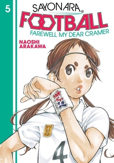 Sayonara, Football 5: Farewell, My Dear Cramer Arakawa Naoshi