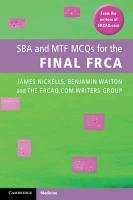 Sba and Mtf McQs for the Final Frca Nickells James, Walton Benjamin, Frcaq Com Writers Group Bristol Nationa