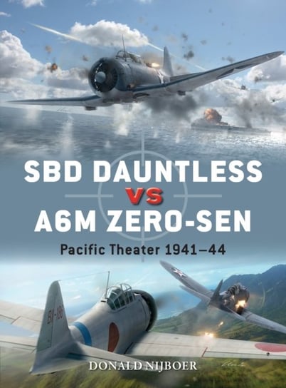 SBD Dauntless vs A6M Zero-sen: Pacific Theater 1941-44 Donald Nijboer