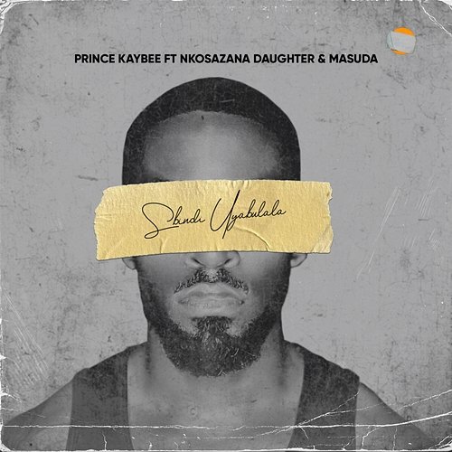 Sbindi Uyabulala Prince Kaybee feat. Nkosazana Daughter, Masuda