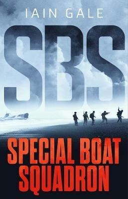 SBS: Special Boat Squadron Gale Iain