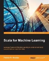 Scala for Machine Learning Nicolas Patrick