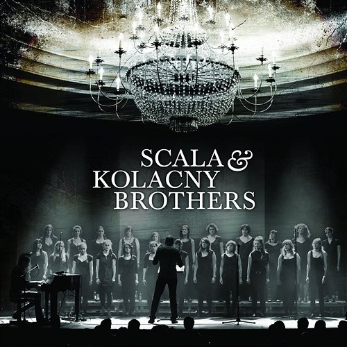 Scala & Kolacny Brothers Scala & Kolacny Brothers