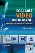 Scalable Video on Demand: Adaptive Internet-Based Distribution Zink Michael