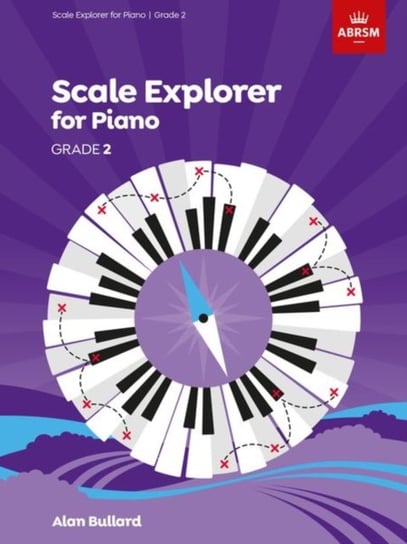 Scale Explorer for Piano, Grade 2 Opracowanie zbiorowe