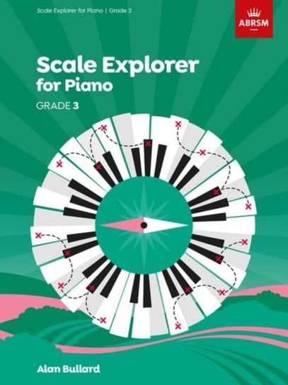 Scale Explorer for Piano, Grade 3 Opracowanie zbiorowe