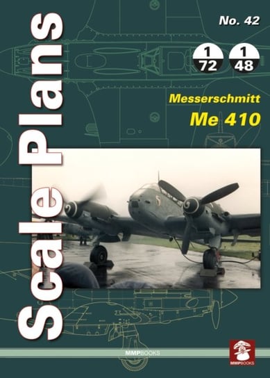 Scale Plans 42: Messerschmitt Me 410 Opracowanie zbiorowe