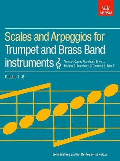 Scales and Arpeggios for Trumpet and Brass Band Instruments, Treble Clef, Grades 1-8 Opracowanie zbiorowe