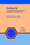 Scaling Up: The Institution of Chemical Engineers and the Rise of a New Profession Divall Colin, Johnston Sean F.