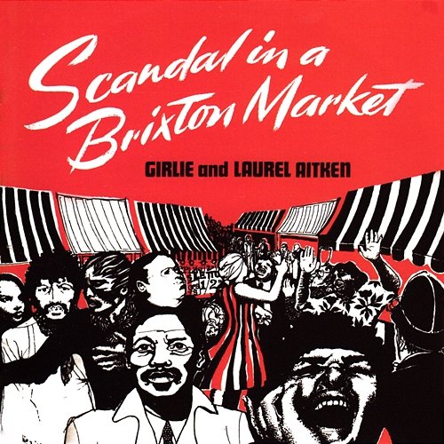 Scandal in a Brixton Market Laurel Aitken