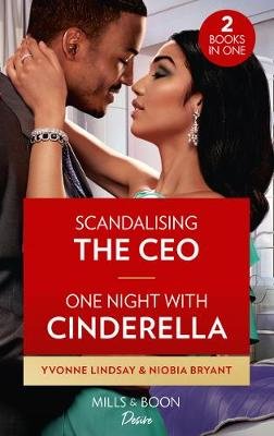 Scandalizing The Ceo / One Night With Cinderella: Scandalizing the CEO (Clashing Birthrights) / One Night with Cinderella Lindsay Yvonne