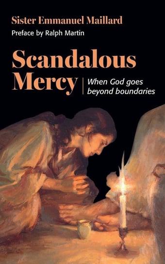Scandalous Mercy Maillard Sister Emmanuel