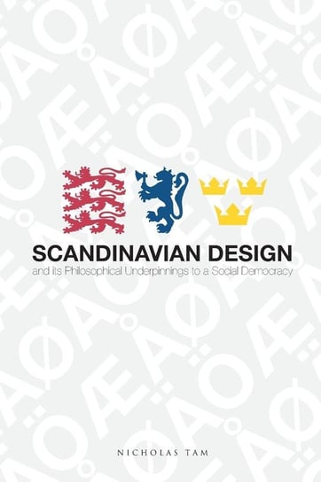 Scandinavian Design and its Philosophical Underpinnings to a Social Democracy Tam Nicholas