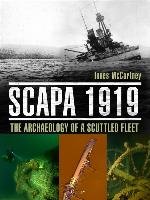 Scapa 1919: The Archaeology of a Scuttled Fleet Mccartney Innes