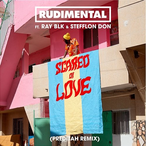 Scared of Love Rudimental feat. RAY BLK, Stefflon Don
