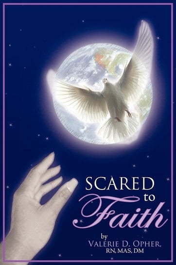 Scared To Faith Opher Valerie D.