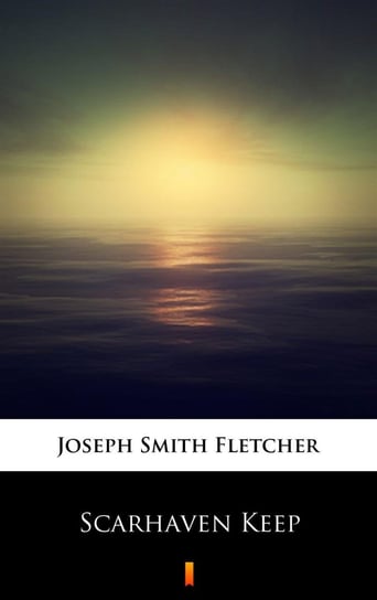Scarhaven Keep Fletcher Joseph Smith