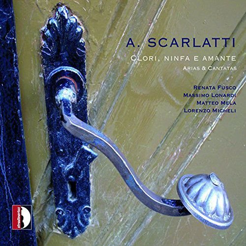Scarlatti Clori, Ninfa E Amante - Arias and Cantatas Various Artists