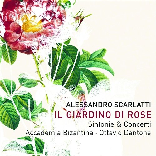 Scarlatti: Giardino di Rose Accademia Bizantina, Ottavio Dantone