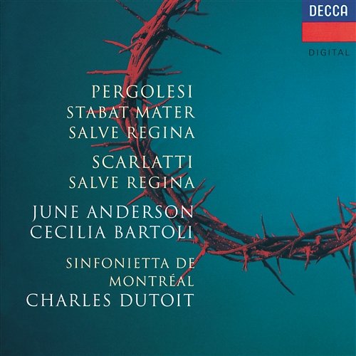 Scarlatti: Salve Regina / Pergolesi: Stabat Mater June Anderson, Cecilia Bartoli, Sinfonietta de Montréal, Charles Dutoit