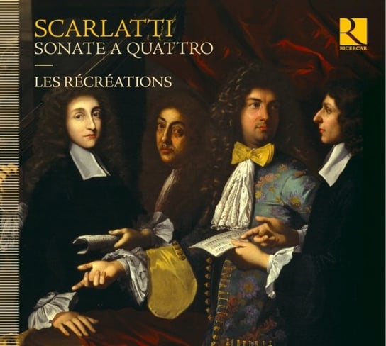 Scarlatti: Sonate a quattro Les Recreations