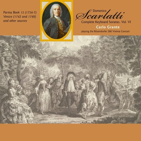 Scarlatti The Complete Keyboard Sonatas Vol. 6 Grante Carlo