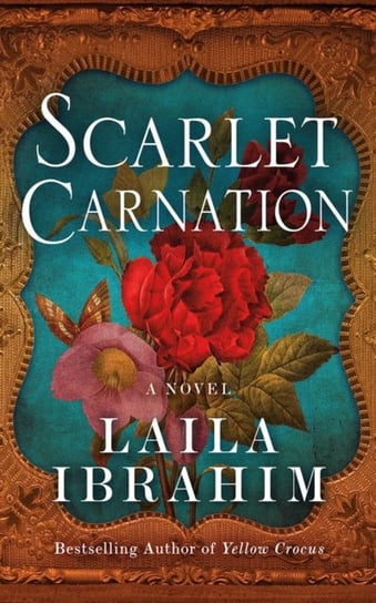 Scarlet Carnation: A Novel Ibrahim Laila