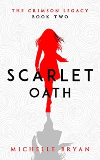 Scarlet Oath (Crimson Legacy 2) Bryan Michelle