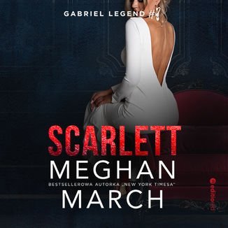 Scarlett. Gabriel Legend. Część 2 March Meghan