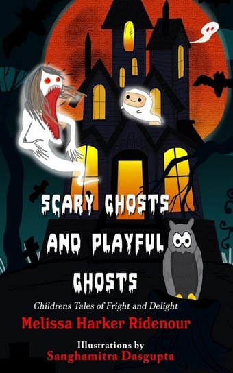 Scary Ghosts and Playful Ghosts Ridenour Melissa Harker