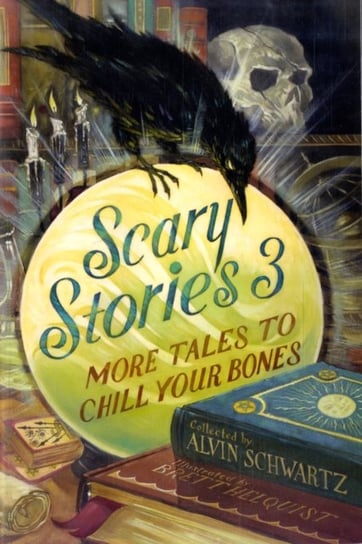 Scary Stories 3: More Tales to Chill Your Bones Schwartz Alvin