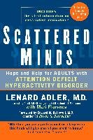 Scattered Minds: Hope and Help for Adults with Attention Deficit Hyperactivity Disorder Adler Lenard, Florence Mari
