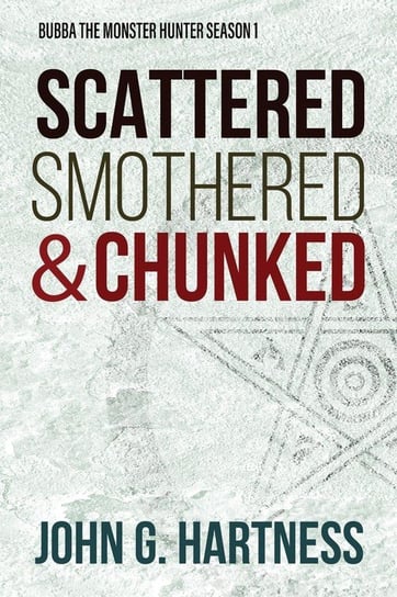 Scattered, Smothered, & Chunked Hartness John G.