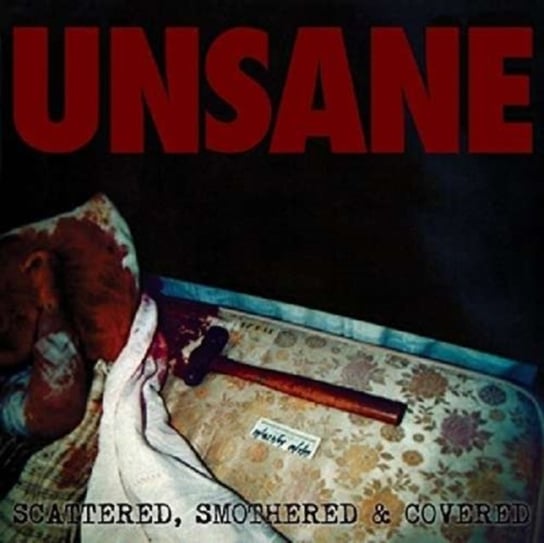 Scattered, Smothered & Covered Unsane