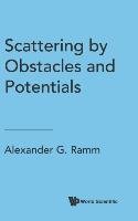 Scattering by Obstacles and Potentials Ramm Alexander G.